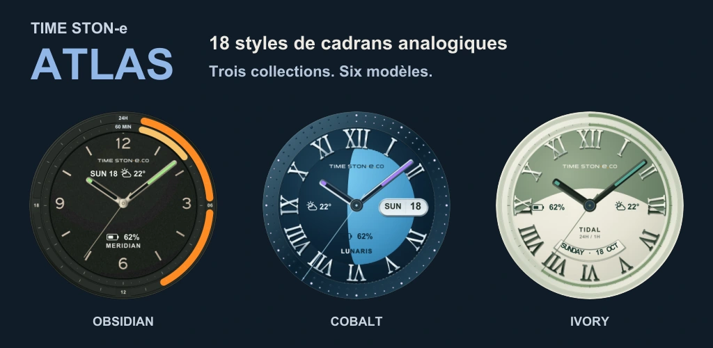 TIME STON-e ATLAS Watch Face · 18 expressions à votre poignet.
